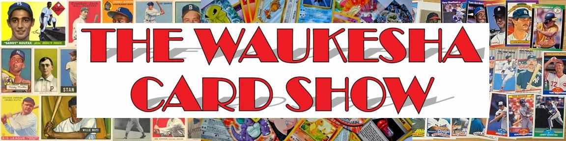 The Waukesha Card Show